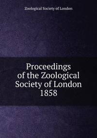 Proceedings of the Zoological Society of London. 1858