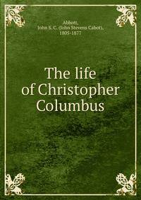 The life of Christopher Columbus