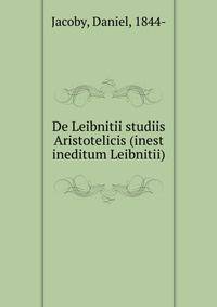 De Leibnitii studiis Aristotelicis (inest ineditum Leibnitii)