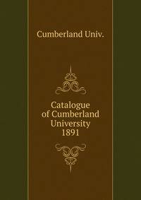 Catalogue of Cumberland University. 1891