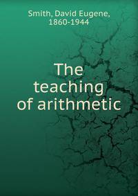 The teaching of arithmetic