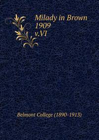 Milady in Brown 1909. v.VI