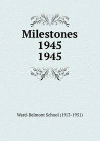 Milestones 1945. 1945