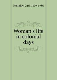 Woman's life in colonial days