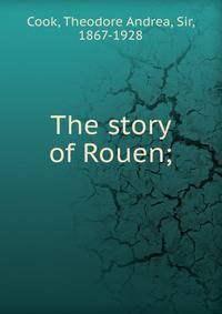 The story of Rouen;