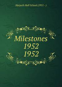 Milestones 1952. 1952
