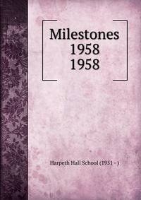Milestones 1958. 1958