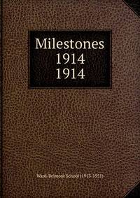 Milestones 1914. 1914