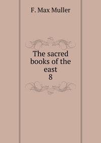 The sacred books of the east. 8