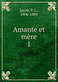 Amante et mre. 1