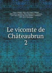 Le vicomte de Chteaubrun. 2