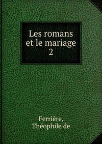 Les romans et le mariage. 2