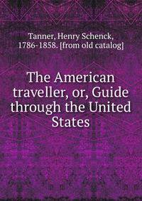 The American traveller, or, Guide through the United States