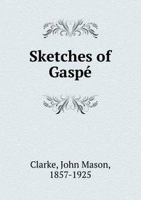 Sketches of Gaspe