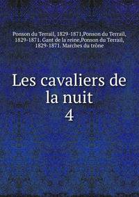 Les cavaliers de la nuit. 4