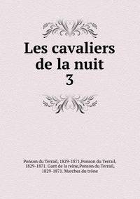 Les cavaliers de la nuit. 3