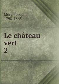Le chteau vert. 2