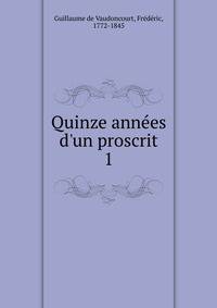 Quinze ann?es d'un proscrit