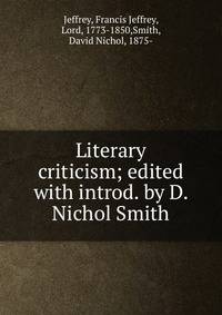 Literary criticism; edited with introd. by D. Nichol Smith