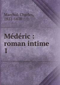 Mdric : roman intime. 1