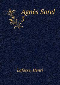 Agns Sorel. 3