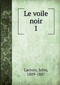 Le voile noir. 1