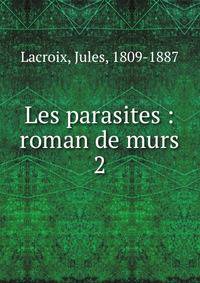 Les parasites : roman de murs. 2