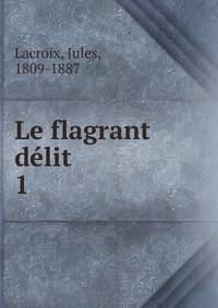 Le flagrant dlit. 1