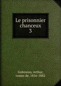 Le prisonnier chanceux. 3