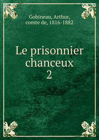 Le prisonnier chanceux. 2