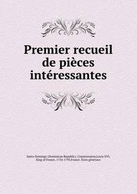 Premier recueil de pieces interessantes