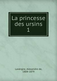 La princesse des ursins. 1