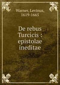 De rebus Turcicis : epistolae ineditae