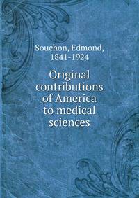 Original contributions of America to medical sciences