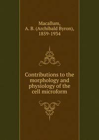 Contributions to the morphology and physiology of the cell microform