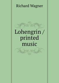 Lohengrin / printed music