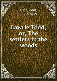 Lawrie Todd, or, The settlers in the woods