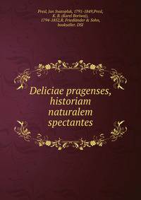 Deliciae pragenses, historiam naturalem spectantes