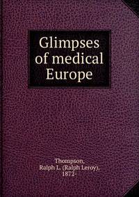 Glimpses of medical Europe