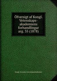 fversigt af Kongl. Vetenskaps-akademiens forhandlingar. arg. 35 (1878)