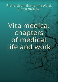 Vita medica: chapters of medical life and work