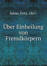 Uber Einheilung von Fremdkorpern