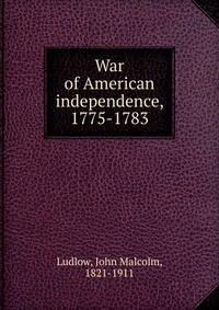 War of American independence, 1775-1783