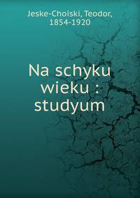 Na schyku wieku : studyum
