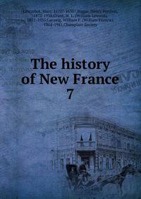 The history of New France. 7