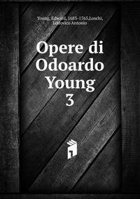 Opere di Odoardo Young. 3