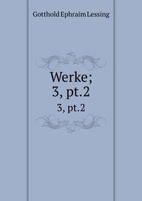 Werke;. 3, pt.2