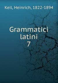 Grammatici latini. 7