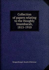 Collection of papers relating to the Hooghly Imambarah, 1815-1910