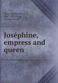 Josephine, empress and queen